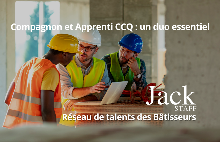 Compagnon et Apprenti CCQ : un duo essentiel